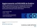 Aggiornamento sull'HIV/AIDS da Dublino Servizio indipendente del CCO del Workshop Internazionale 2005 sulle Reazioni avverse ai farmaci e la Lipodistrofia.