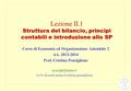 Lezione II.1 Struttura del bilancio, principi contabili e introduzione allo SP Corso di Economia ed Organizzazione Aziendale 2 AA. 2013-2014 Prof. Cristina.