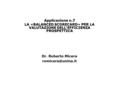 Applicazione n.7 LA «BALANCED SCORECARD» PER LA VALUTAZIONE DELL’EFFICIENZA PROSPETTICA Dr. Roberto Micera