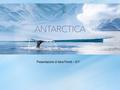 Presentazione di Ilaria Pironti – III F. Pironti Ilaria – III F L'Antartide o Antarctica è il continente più meridionale della Terra ed è contrapposto.