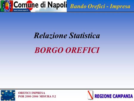 OREFICI IMPRESA POR 2000-2006 MISURA 5.2 Relazione Statistica BORGO OREFICI Bando Orefici - Impresa.