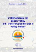 Cadorago 14 maggio 2016 L’allenamento nel beach volley ed i transfert positivi per il volley indoor Fabio Galli A cura di.