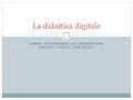 CORSO INTERMEDIO DI COMPETENZE DIGITALI NELLA DIDATTICA La didattica digitale.