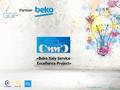 Www.ggfgroup.it «Beko Italy Service Excellence Project» Excellence Project» «Beko Italy Service Excellence Project» Excellence Project» Partner.