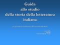 Guida allo studio della storia della letteratura italiana