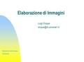 Elaborazione delle Immagini Introduzione Elaborazione di Immagini Luigi Cinque