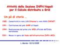 1 Attività della Sezione INFN Napoli per il Calcolo distribuito e Grid L. Merola – 02/11/2005 1985 :Connettività in rete LAN Ethernet e rete WAN INFNET.