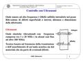 CND: Ultrasuoni Dipartimento di Ingegneria dei Materiali e della Produzione Università di Napoli “Federico II” Tecnologia dei materiali e sistemi di lavorazione.