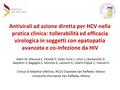 Antivirali ad azione diretta per HCV nella pratica clinica: tollerabilità ed efficacia virologica in soggetti con epatopatia avanzata e co-infezione da.