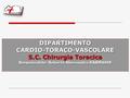 DIPARTIMENTOCARDIO-TORACO-VASCOLARE S.C. Chirurgia Toracica Responsabile: Roberto Alessandro BARMASSE.