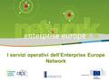 I servizi operativi dell’Enterprise Europe Network.