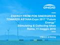 ENERGY FROM PON SINERGREEN TOWARDS ASTANA Expo 2017 “Future Energy” Stimulating & Collecting Ideas Roma, 11 maggio 2016 Il Motore di Stirling 00/00/2015PRESENTATION.