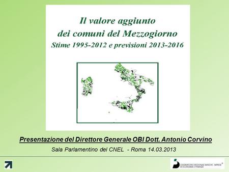 Sala Parlamentino del CNEL - Roma 14.03.2013 Presentazione del Direttore Generale OBI Dott. Antonio Corvino.