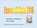 Normativa e indicazioni liceo classico Commissione Esame di Stato Liceo “S. Maffei”