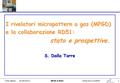 1 CSNI, Milano 25-26/3/2013 MPGD & RD51 Silvia DALLA TORRE I rivelatori micropattern a gas (MPGD) e la collaborazione RD51: stato e prospettive. S. Dalla.