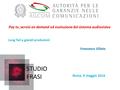 STUDIO FRASI Pay tv, servizi on demand ed evoluzione del sistema audiovisivo Long Tail e grandi produzioni Francesco Siliato Roma, 9 maggio 2016.