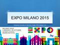 EXPO MILANO 2015 Roberta Onorato e Simona Gallo 2^B Classe 2.0.