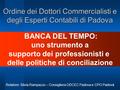 1 BANCA DEL TEMPO: uno strumento a supporto dei professionisti e delle politiche di conciliazione Ordine dei Dottori Commercialisti e degli Esperti Contabili.