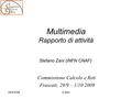 Multimedia Rapporto di attività Stefano Zani (INFN CNAF) Commissione Calcolo e Reti Frascati, 29/9 – 1/10 2009 29/9/2009S.Zani.
