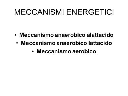 MECCANISMI ENERGETICI