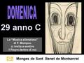 Monges de Sant Benet de Montserrat 29 anno C La “Musica silenziosa” di F. Mompou ci invita a sentire il Regno dentro di noi.
