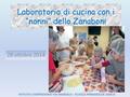 Laboratorio di cucina con i “nonni” dello Zanaboni 28 ottobre 2014 ISTITUTO COMPRENSIVO VIA MARSALA – SCUOLA PRIMARIA DE AMICIS.