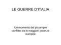 LE GUERRE D’ITALIA Un momento del più ampio conflitto tra le maggiori potenze europee.