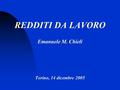 REDDITI DA LAVORO Emanuele M. Chieli Torino, 14 dicembre 2005.