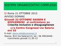 1 SISTEMI ORGANIZZATIVI COMPLESSI  Roma 21 OTTOBRE 2015 AVVISO DOMANI Giovedì 22 OTTOBRE SASSEN E GIOVANNINI si confrontano su Crescita inclusiva e disuguaglianze.