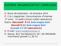 1 SISTEMI ORGANIZZATIVI COMPLESSI  Roma 28 settembre- 10 dicembre 2015  C.d.L magistrale: Comunicazione d’impresa 2° anno 9 crediti (inclusi crediti.
