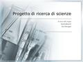 Progetto di ricerca di scienze Il sasso nell’acqua Giulia Bianchi San Giuseppe.
