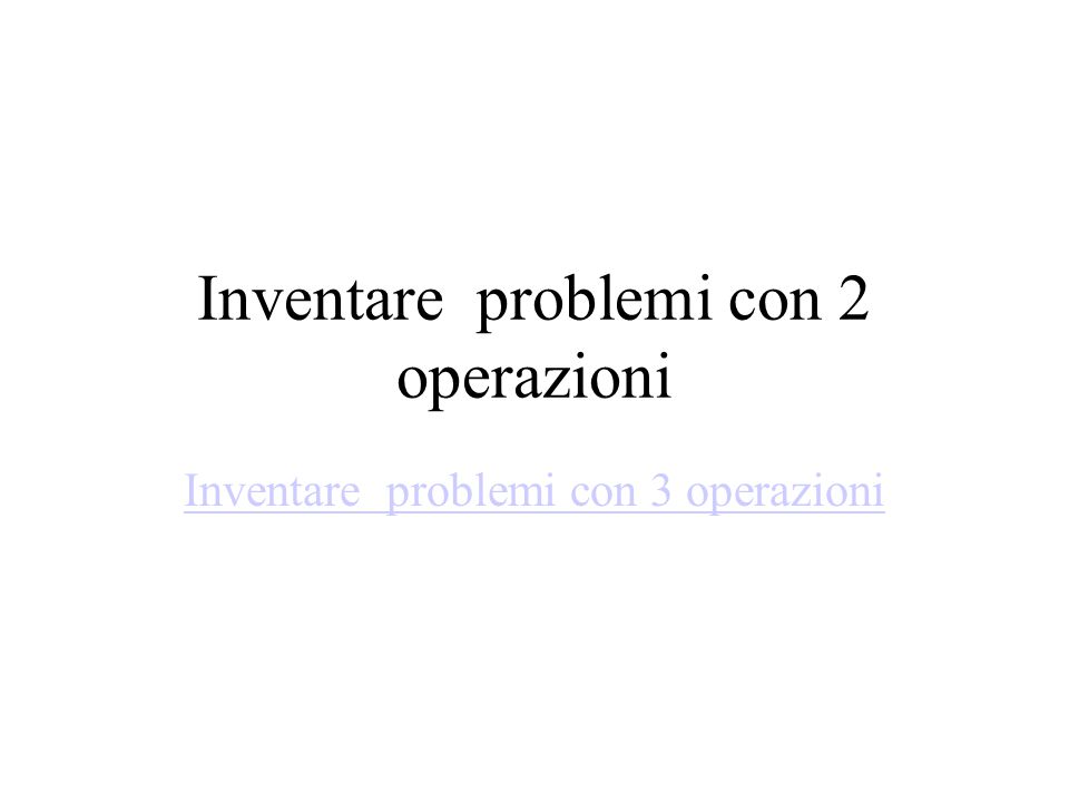 Inventare Problemi Con 2 Operazioni Ppt Scaricare