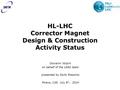 HL-LHC Corrector Magnet Design & Construction Activity Status Giovanni Volpini on behalf of the LASA team presented by Sorbi Massimo Milano, CdS July 8.