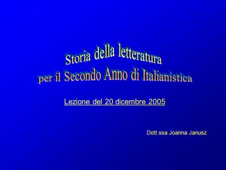 Lezione del 20 dicembre 2005 Dott.ssa Joanna Janusz