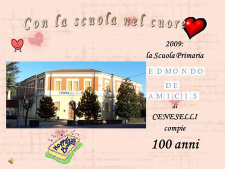 2009: la Scuola Primaria di CENESELLI compie 100 anni.