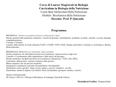 Corso di Laurea Magistrale in Biologia Curriculum in Biologia della Nutrizione Corso Basi Molecolari Della Nutrizione Modulo Biochimica della Nutrizione.