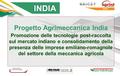 Progetto Agrimeccanica India. Promozione delle tecnologie post-raccolta sul mercato indiano e consolidamento della presenza delle imprese emiliano-romagnole.