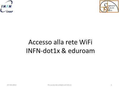 Accesso alla rete WiFi INFN-dot1x & eduroam