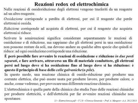 13 – Elettrochimica.pdf – V 2.0 – Chimica Generale – Prof. A. Mangoni– A.A. 2012/2013 Reazioni redox ed elettrochimica Nelle reazioni di ossidoriduzione.