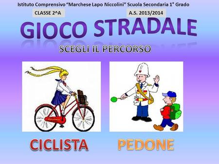 CLASSE 2^AA.S. 2013/2014 Istituto Comprensivo “Marchese Lapo Niccolini” Scuola Secondaria 1° Grado.