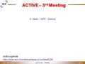 Call 5: ACTIVE – 3 rd Meeting G. Darbo – INFN / Genova 8 July 2013 o ACTIVE – 3 rd Meeting G. Darbo – INFN / Genova Indico agenda: https://indico.cern.ch/conferenceDisplay.py?confId=262226.