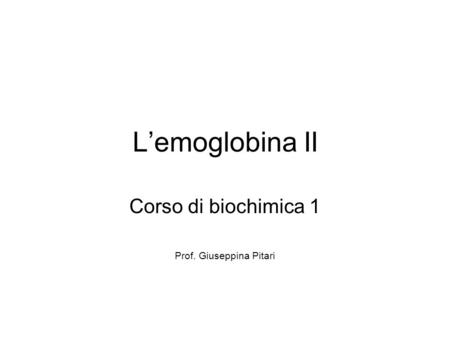 Corso di biochimica 1 Prof. Giuseppina Pitari