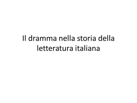 Il dramma nella storia della letteratura italiana