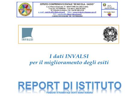VALUTAZIONE 2013 ISTITUTO COMPRENSIVO STATALE “DE NICOLA - SASSO” C.so Vittorio Emanuele, 77 - 80059 TORRE DEL GRECO (NA) Cod. Fisc. 95170080634 - Cod.