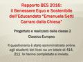 Rapporto BES 2016: il Benessere Equo e Sostenibile dell’Educandato “Emanuela Setti Carraro dalla Chiesa” Progettato e realizzato dalla classe 2 Classico.