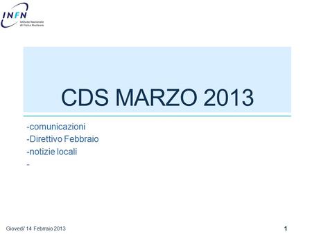 CDS MARZO 2013 -comunicazioni -Direttivo Febbraio -notizie locali - Giovedi' 14 Febrraio 2013 1.