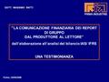 1 Torino, 19/09/2006 DOTT. MASSIMO RATTI “ LA COMUNICAZIONE FINANZIARIA DEI REPORT DI GRUPPO DAL PRODUTTORE AL LETTORE” dall’elaborazione all’analisi del.