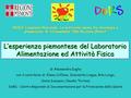 L’esperienza piemontese del Laboratorio Alimentazione ed Attività Fisica XXXIV Congresso Nazionale. La nutrizione umana tra tecnologia e prevenzione, 8-10.