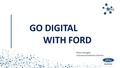 GO DIGITAL WITH FORD Marco Buraglio Commercial Vehicles Director.