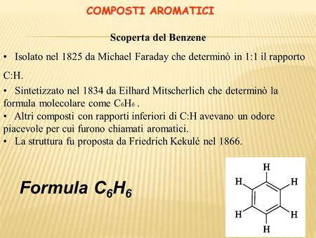 Formula C6H6 COMPOSTI AROMATICI Scoperta del Benzene